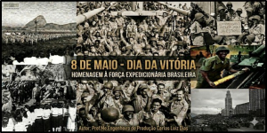 8 de Maio Dia da Vitória: A Importância do Brasil no Front e a FEB